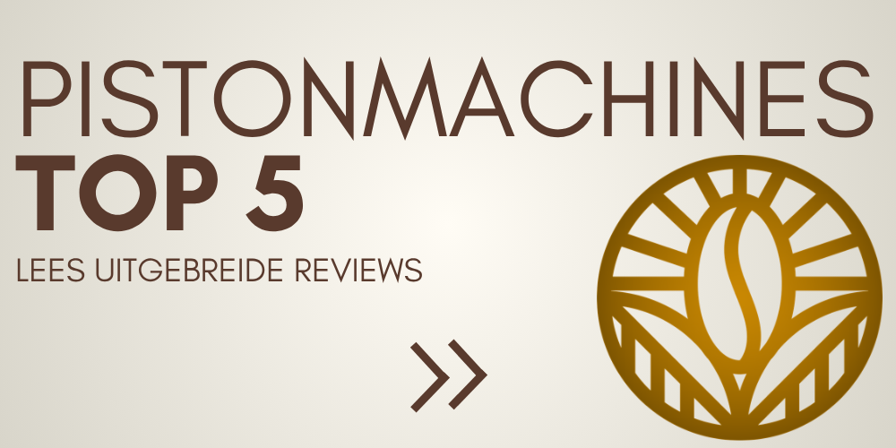 Top 5 Beste Pistonmachines: Haal de Barista in Huis